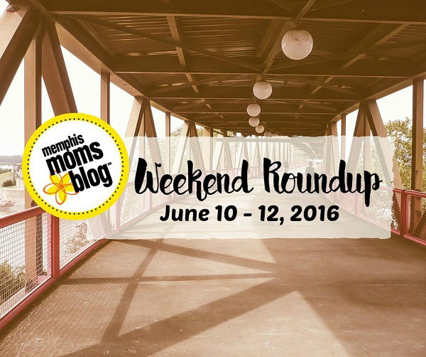 Weekend Roundup :: June 10-12, 2016